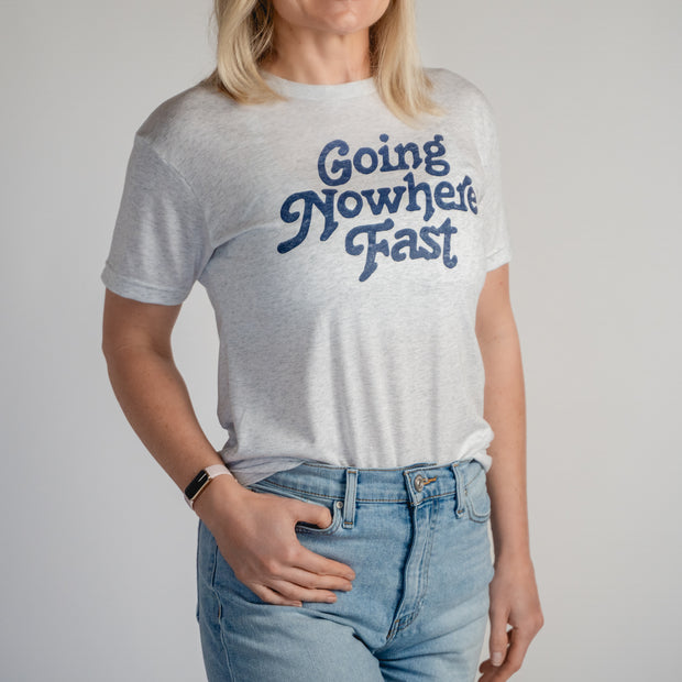 GOING NOWHERE FAST (UNISEX)