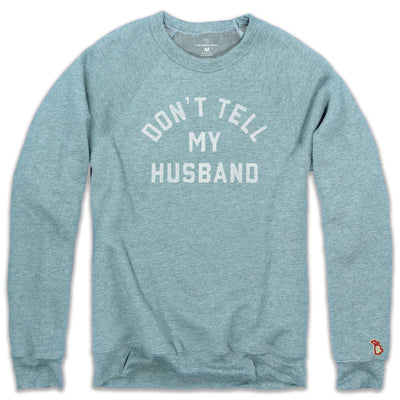 DON'T TELL MY HUSBAND FLEECE SWEATSHIRT (UNISEX)