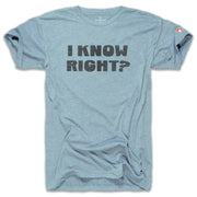 I KNOW, RIGHT? (UNISEX)
