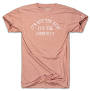 IT'S NOT THE HEAT IT'S THE HUMIDITY (UNISEX)