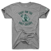 MSU - FIGHT FOR THE ONLY COLORS (UNISEX)