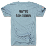 MAYBE TOMORROW (UNISEX)