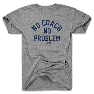 NO COACH NO PROBLEM (UNISEX)