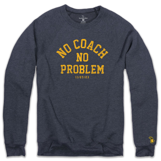 NO COACH NO PROBLEM FLEECE SWEATSHIRT (UNISEX)