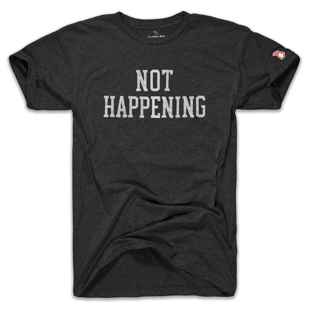 NOT HAPPENING (UNISEX)