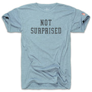 NOT SURPRISED (UNISEX)
