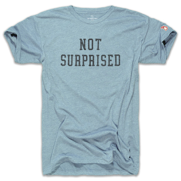 NOT SURPRISED (UNISEX)