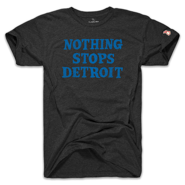 NOTHING STOPS DETROIT (UNISEX)