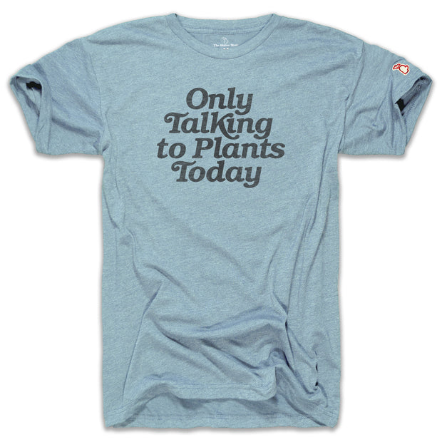 ONLY TALKING TO PLANTS TODAY (UNISEX)
