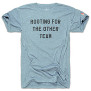 ROOTING FOR THE OTHER TEAM (UNISEX)
