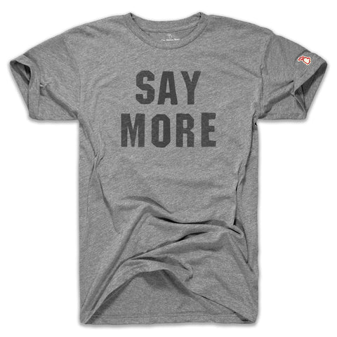 SAY MORE (UNISEX)
