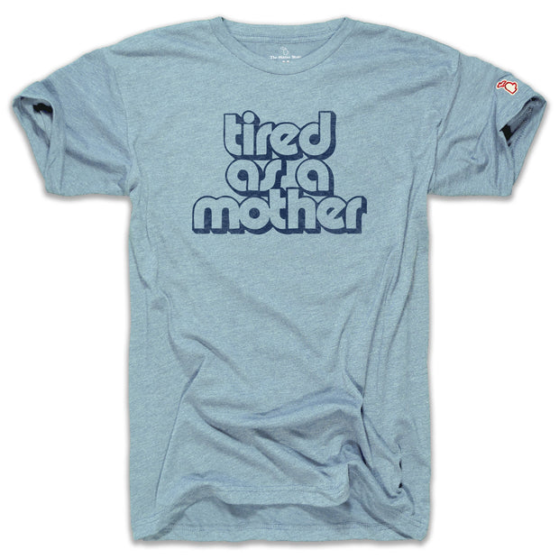 TIRED AS A MOTHER (UNISEX)
