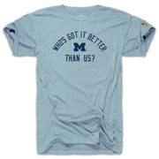 UofM - WHO'S GOT IT BETTER (UNISEX)