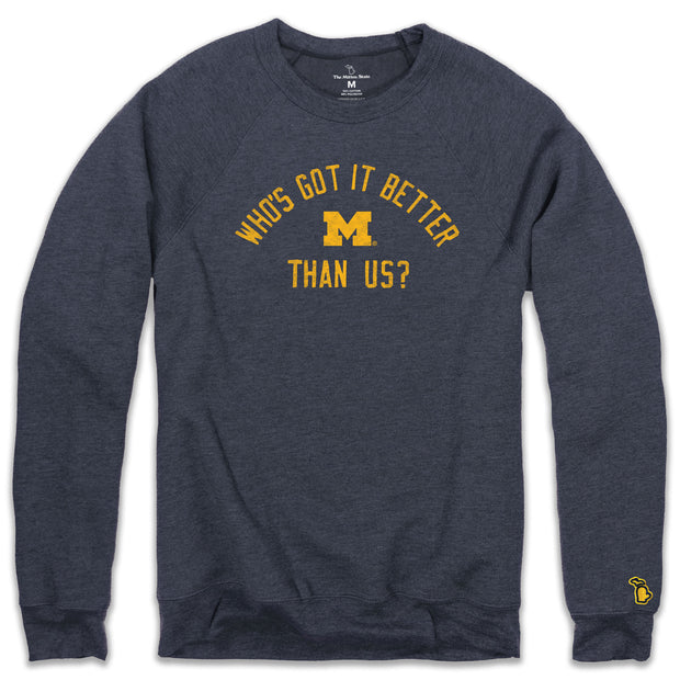 UofM - WHO'S GOT IT BETTER FLEECE SWEATSHIRT (UNISEX)