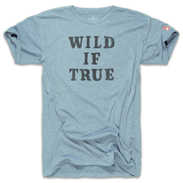 WILD IF TRUE (UNISEX)