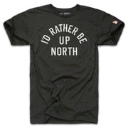 I'D RATHER BE UP NORTH (UNISEX)