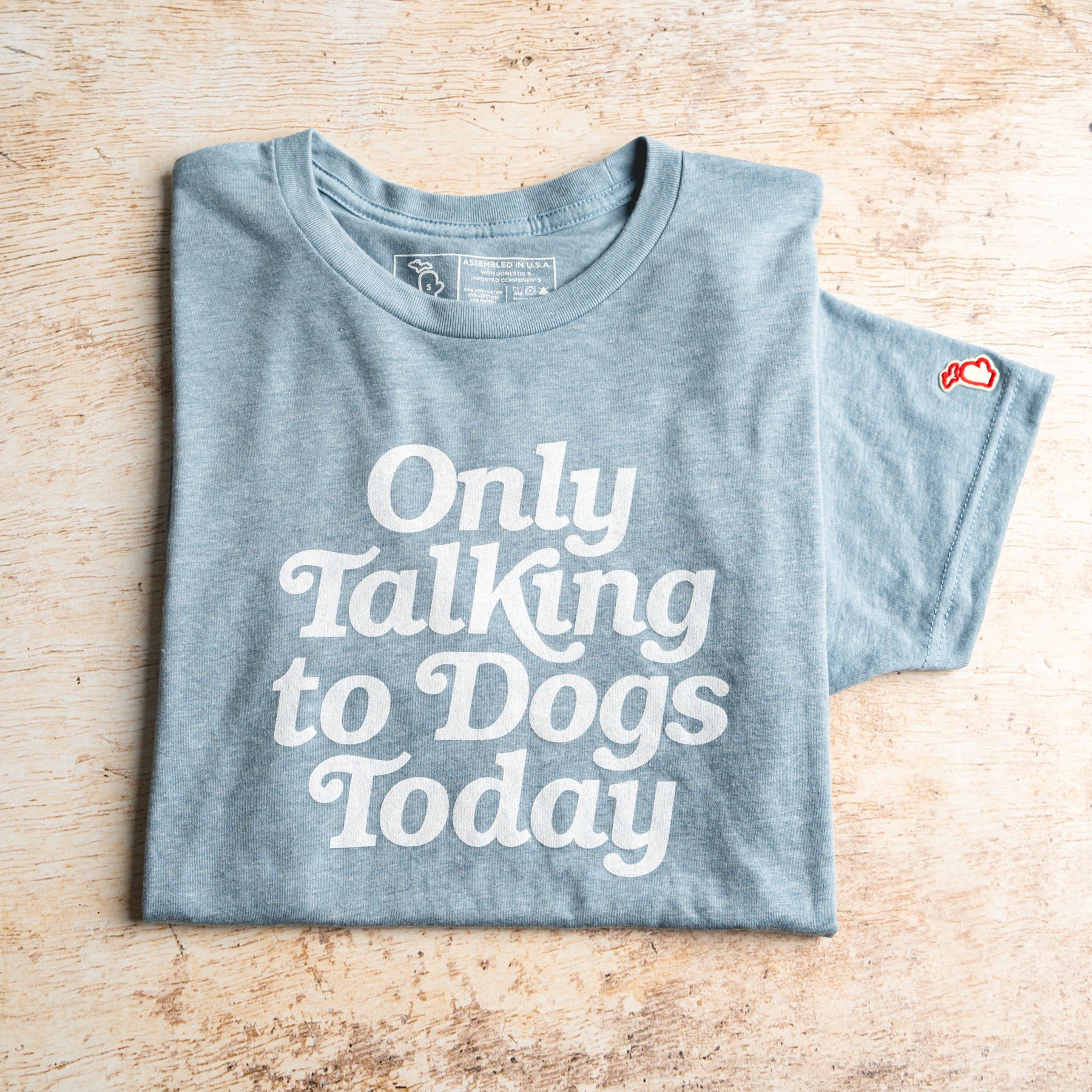 ONLY TALKING TO DOGS TODAY (UNISEX)